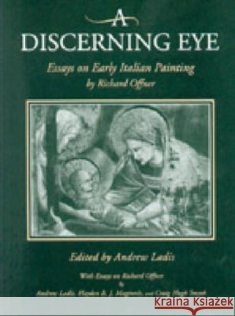 A Discerning Eye: Essays on Early Italian Painting Ladis, Andrew 9780271017471 Pennsylvania State University Press - książka