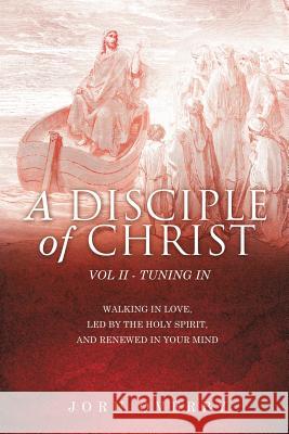 A Disciple of Christ Vol II - Tuning in Jorn Overby 9781498428569 Xulon Press - książka