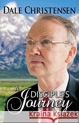 A Disciple's Journey Dale Christensen 9781942345138 Dale H Christensen - książka