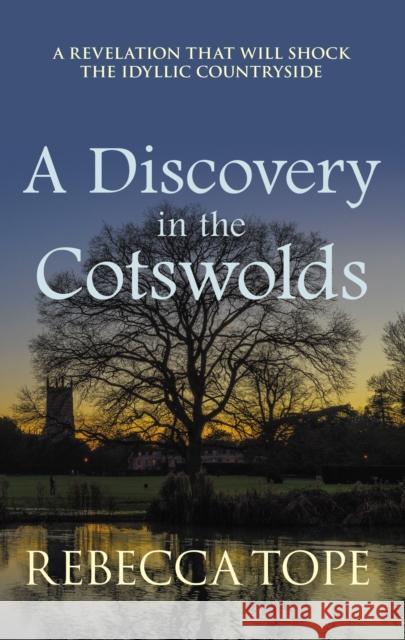 A Discovery in the Cotswolds: The page-turning cosy crime series Rebecca (Author) Tope 9780749030377 Allison & Busby - książka