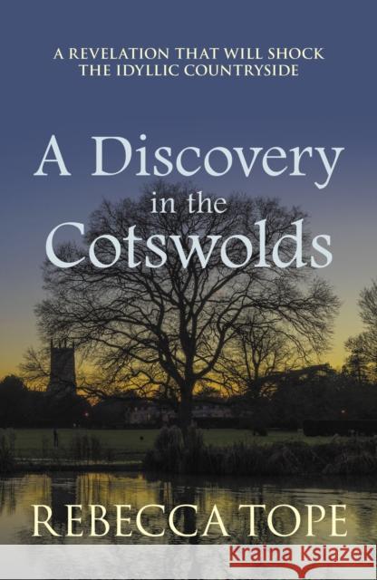 A Discovery in the Cotswolds: The page-turning cosy crime series Rebecca (Author) Tope 9780749030476 Allison & Busby - książka