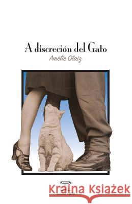 A discrecion del Gato Olaiz, Marie Amelie 9781534755413 Createspace Independent Publishing Platform - książka