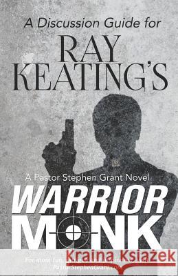 A Discussion Guide for Ray Keating's Warrior Monk Ray Keating 9781795083744 Independently Published - książka