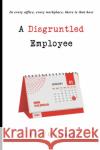 A Disgruntled Employee PJ O'Driscoll 9781804390207 Olympia Publishers
