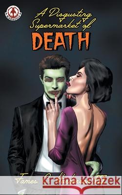 A Disgusting Supermarket of Death James Harberson 9781913802240 Markosia Enterprises - książka