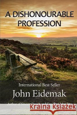 A Dishonourable Profession John Eidemak 9781535469876 Createspace Independent Publishing Platform - książka