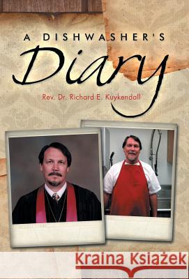 A Dishwasher's Diary Rev Dr Richard E. Kuykendall 9781466946163 Trafford Publishing - książka