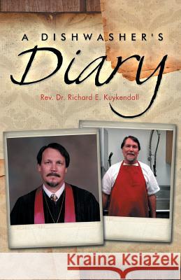 A Dishwasher's Diary Rev Dr Richard E. Kuykendall 9781466946170 Trafford Publishing - książka