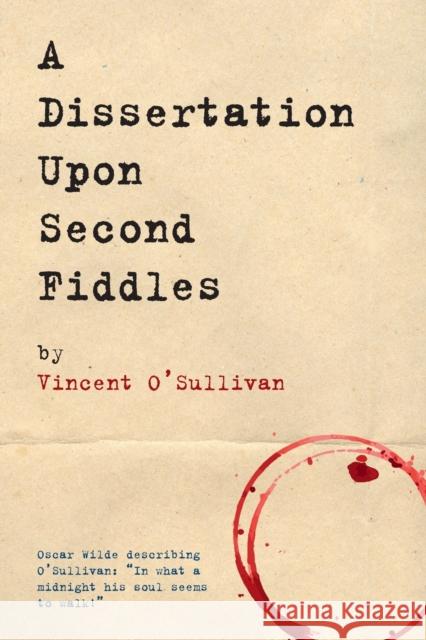 A Dissertation Upon Second Fiddles Vincent O'Sullivan 9781910146453 Solis Press - książka