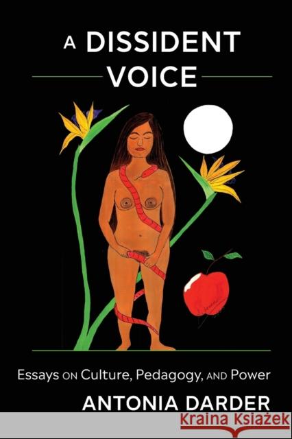 A Dissident Voice: Essays on Culture, Pedagogy, and Power Antonia Darder 9781433113994 Peter Lang Publishing Inc - książka