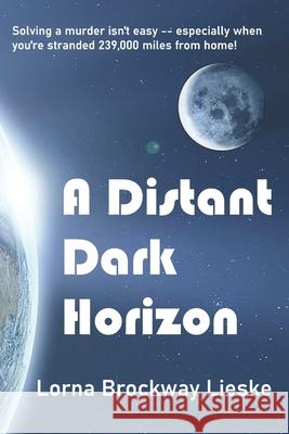 A Distant Dark Horizon Lorna Brockway Lieske 9798680650004 Independently Published - książka