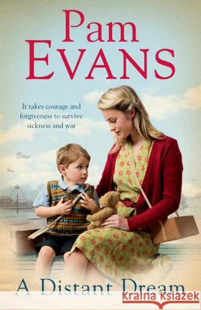 A Distant Dream: It takes courage and forgiveness to survive sickness and war Pamela Evans 9780755394302 HEADLINE - książka