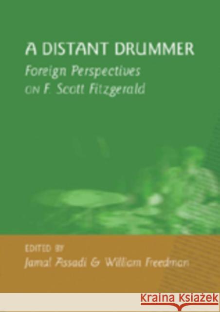 A Distant Drummer: Foreign Perspectives on F. Scott Fitzgerald Assadi, Jamal 9780820488516 Peter Lang Publishing Inc - książka