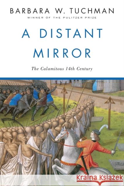 A Distant Mirror: The Calamitous 14th Century Barbara Wertheim Tuchman 9780345349576 Random House USA Inc - książka