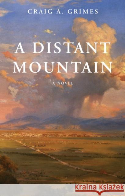 A Distant Mountain Craig A. Grimes 9781800463769 Troubador Publishing - książka