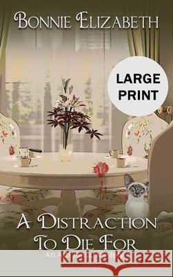 A Distraction to Die For Bonnie Elizabeth 9781953363077 My Big Fat Orange Cat Publishing - książka