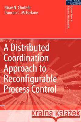 A Distributed Coordination Approach to Reconfigurable Process Control Duncan C. McFarlane 9781848000599 Springer - książka