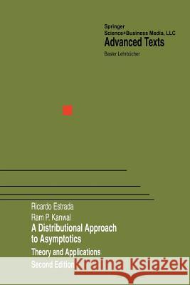 A Distributional Approach to Asymptotics: Theory and Applications Estrada, Ricardo 9781461264101 Birkhauser - książka