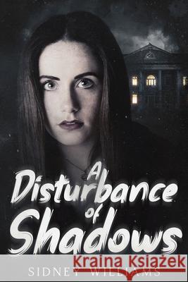 A Disturbance of Shadows Sidney Williams 9781637893203 Macabre Ink - książka