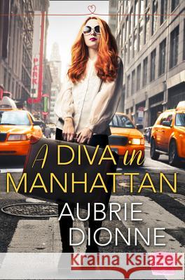 A Diva in Manhattan : Harperimpulse Contemporary Romance Aubrie Dionne   9780008124038 HarperImpulse - książka