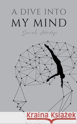 A Dive Into My Mind Sarah Adedeji 9789363315051 Bookleaf Publishing - książka