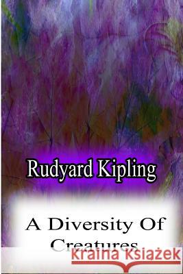 A Diversity Of Creatures Kipling, Rudyard 9781478382577 Createspace - książka