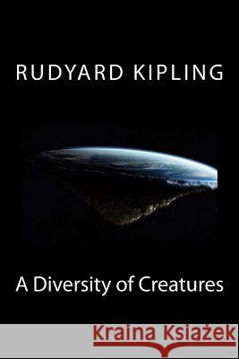 A Diversity of Creatures MR Rudyard Kipling 9781508557777 Createspace - książka
