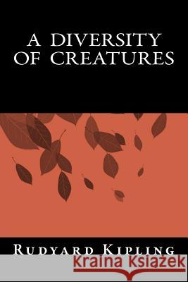 A Diversity of Creatures Rudyard Kipling Only Books 9781535191173 Createspace Independent Publishing Platform - książka