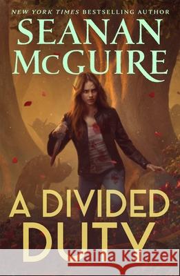 A Divided Duty: An October Daye Novel Seanan McGuire 9781250375278 Tor Books - książka