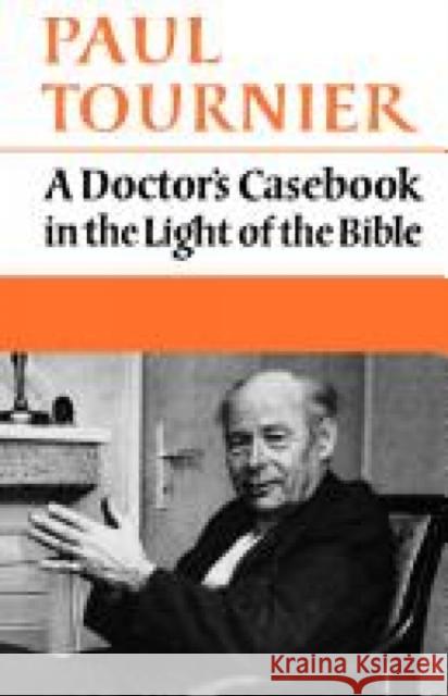 A Doctor's Casebook in the Light of the Bible Paul Tournier 9780334003298 SCM Press - książka