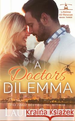 A Doctor's Dilemma: A Sweet Emotional Medical Romance Laura Scott 9781949144284 Laura Iding - książka