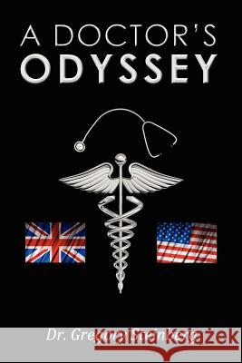 A Doctor's Odyssey Dr Gregory Steinberg 9781470110291 Createspace - książka