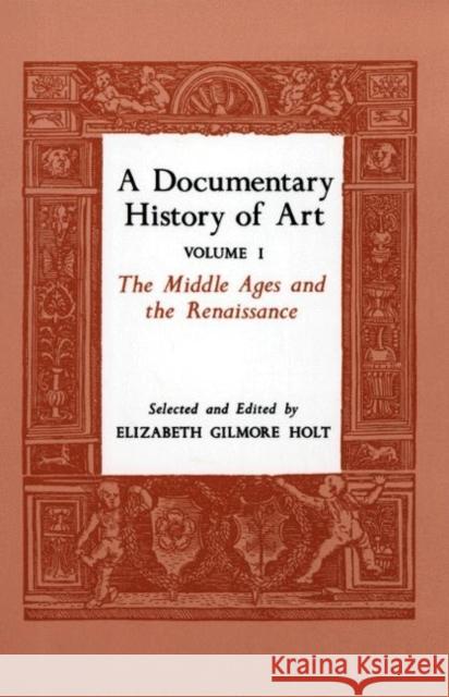 A Documentary History of Art, Volume 1: The Middle Ages and the Renaissance Holt, Elizabeth Gilmore 9780691003337 Princeton University Press - książka