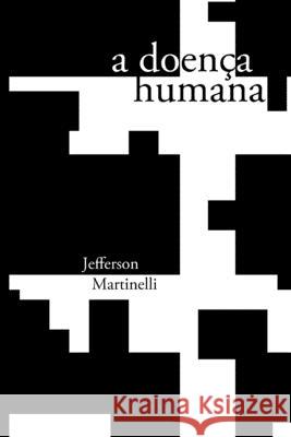 A doença humana Martinelli, Jefferson 9788544803080 Bookess Editora - książka