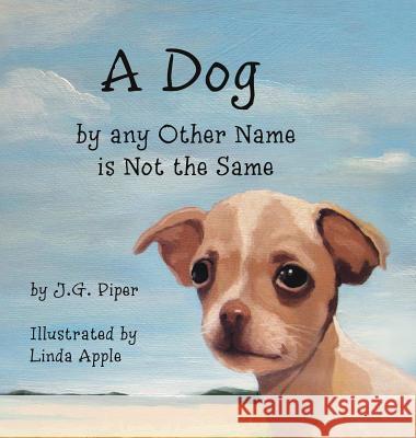 A Dog by any Other Name is Not the Same Piper, Jg 9780991656127 John Piper - książka