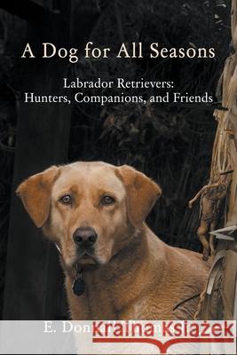 A Dog for All Seasons E. Donnall Thomas Lori K. Thomas 9780985691226 Spring Creek Enterprises - książka