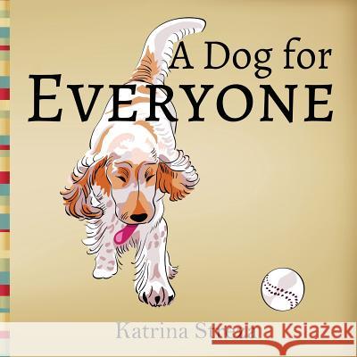 A Dog for Everyone Katrina Streza 9781623953355 Xist Publishing - książka