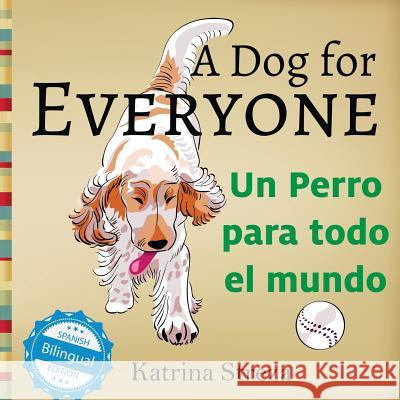 A Dog for Everyone / Un perro para todo el mundo Katrina Streza 9781532402951 Xist Publishing - książka