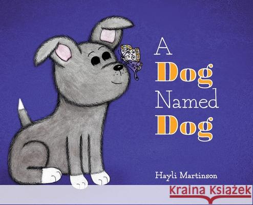 A Dog Named Dog Hayli Martinson 9781525564390 FriesenPress - książka