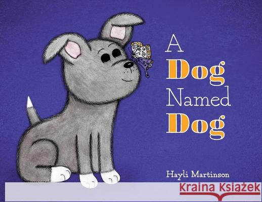 A Dog Named Dog Hayli Martinson 9781525564406 FriesenPress - książka