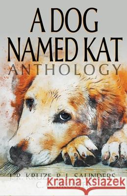 A Dog Named Kat Anthology Brower C. C. Brower 9798201107444 Draft2Digital - książka