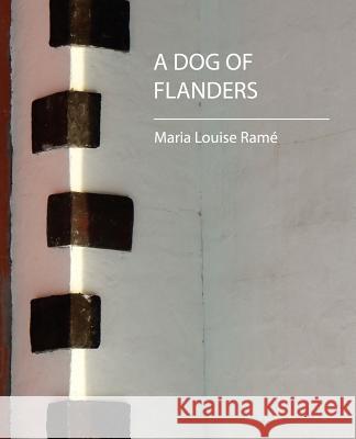 A Dog of Flanders (Maria Louise Rame) Louise Ram Mari 9781604241143 Book Jungle - książka