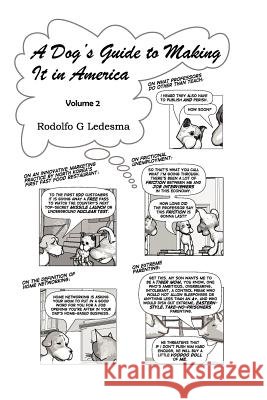 A Dog's Guide to Making It in America Rodolfo G. Ledesma Rodolfo G. Ledesma 9780984887415 Rodolfo G Ledesma - książka