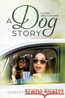 A Dog Story: A Story about Divorce Christopher Meeks 9781726204828 Createspace Independent Publishing Platform - książka