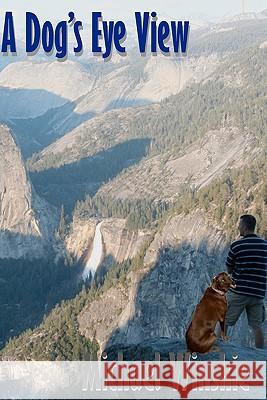 A Dogs Eye View Michael Winskie 9781441490841 Createspace - książka