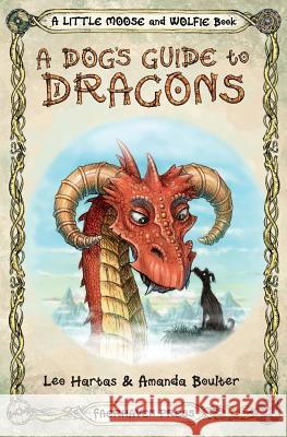 A Dog's Guide to Dragons: Cute drawings and funny advice from a dog who knows his dragons Hartas, Leo 9781999901141 Faerhaven Press - książka