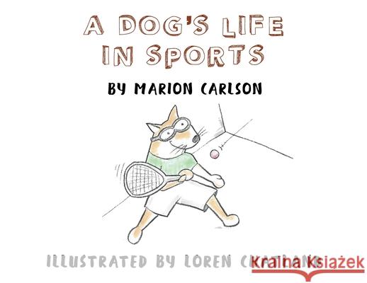 A Dog's Life in Sports Marion Carlson 9781649341198 Rustik Haws LLC - książka