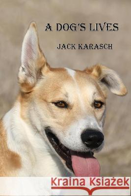 A Dog's Lives Jack Karasch 9798839366831 Independently Published - książka