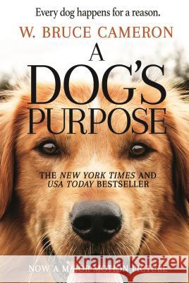 A Dog's Purpose: A Novel for Humans W. Bruce Cameron 9780765388117 Forge - książka