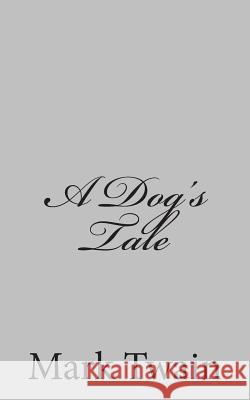 A Dog's Tale Mark Twain 9781484004203 Createspace - książka